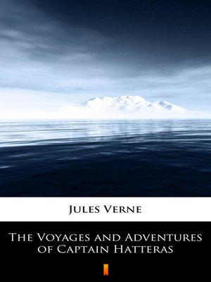 cover image of The Voyages and Adventures of Captain Hatteras